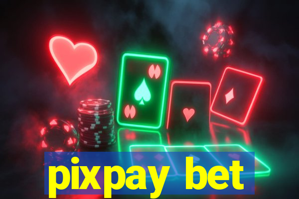 pixpay bet
